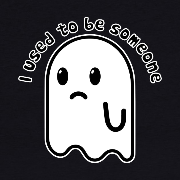 I Used To Be Someone by n23tees